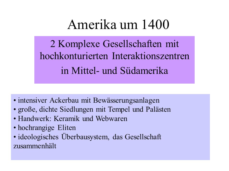 Amerika um Komplexe Gesellschaften mit hochkonturierten Interaktionszentren. in Mittel- und Südamerika.