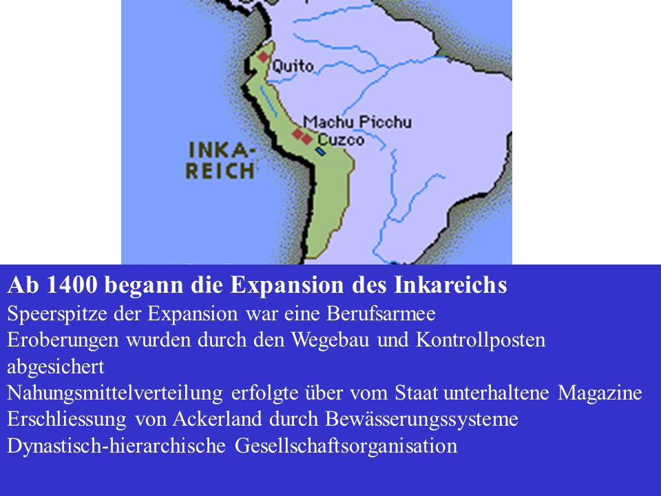 Ab 1400 begann die Expansion des Inkareichs