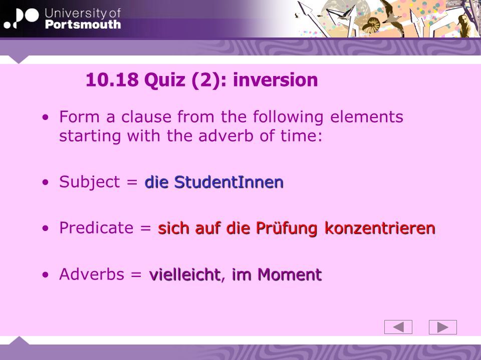 10.18 Quiz (2): inversion Form a clause from the following elements starting with the adverb of time: