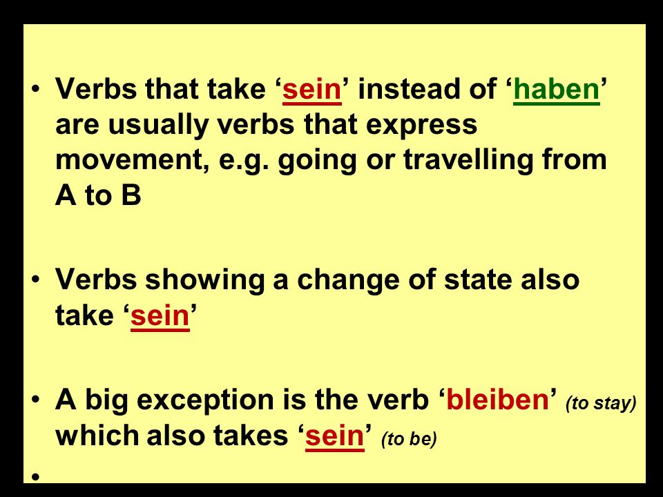 Verbs that take ‘sein’ instead of ‘haben’ are usually verbs that express movement, e.g. going or travelling from A to B