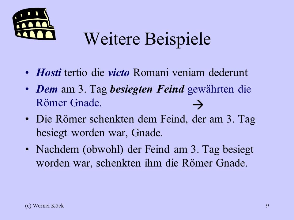 Weitere Beispiele  Hosti tertio die victo Romani veniam dederunt
