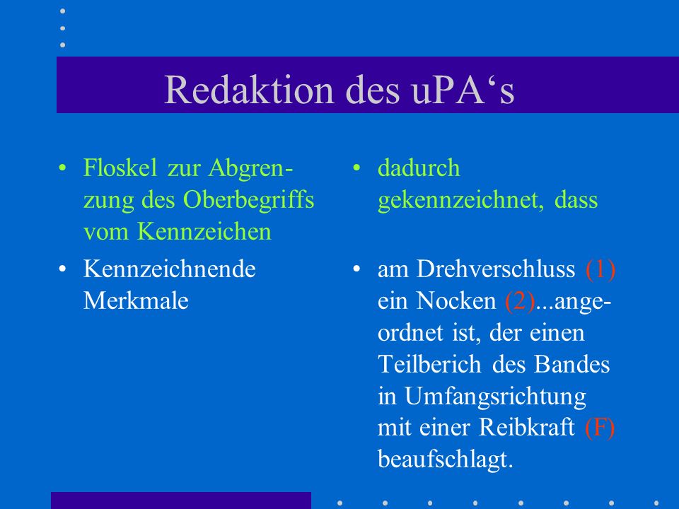 Redaktion des uPA‘s Floskel zur Abgren-zung des Oberbegriffs vom Kennzeichen. Kennzeichnende Merkmale.