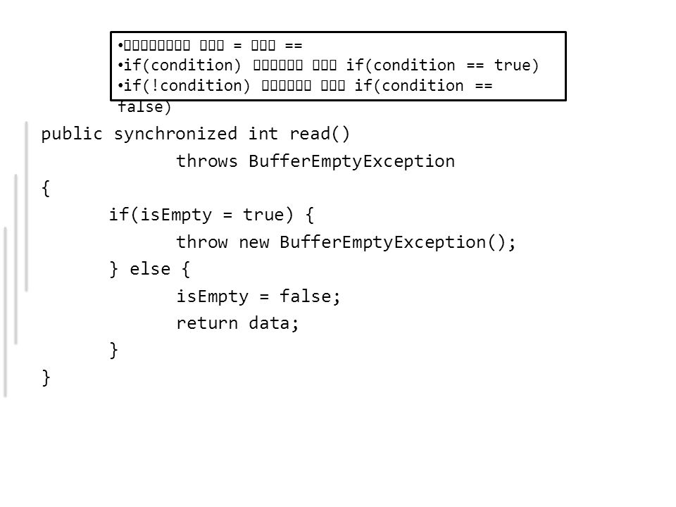 Korrekt, oder Vorsicht mit = und == if(condition) besser als if(condition == true) if(!condition) besser als if(condition == false)