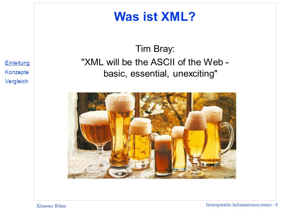 XML will be the ASCII of the Web - basic, essential, unexciting
