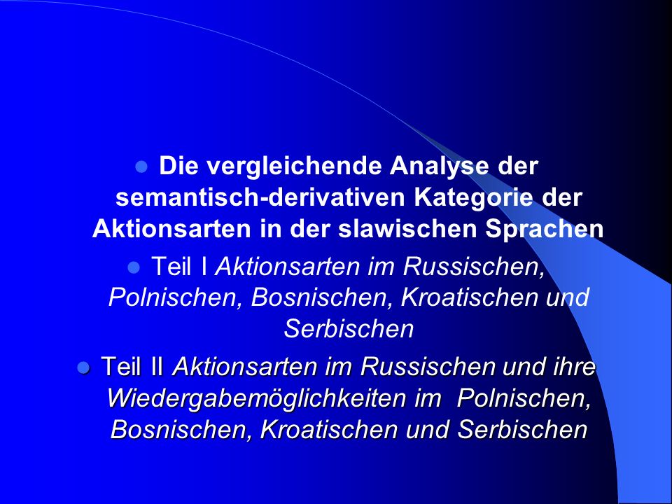 Die vergleichende Analyse der semantisch-derivativen Kategorie der Aktionsarten in der slawischen Sprachen