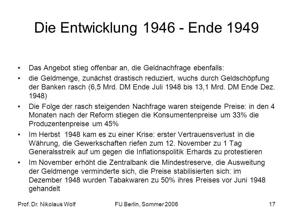 Die Entwicklung Ende 1949 Das Angebot stieg offenbar an, die Geldnachfrage ebenfalls: