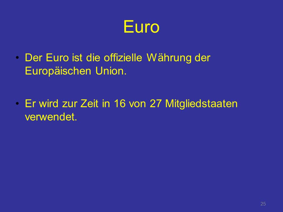Euro Der Euro ist die offizielle Währung der Europäischen Union.