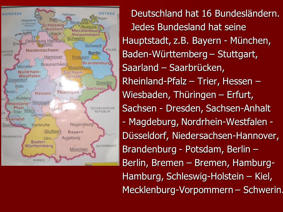 Deutschland hat 16 Bundesländern.