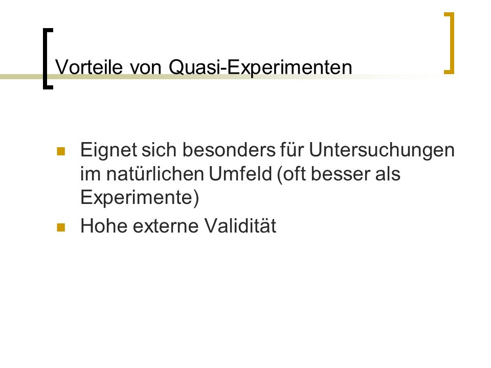 Vorteile von Quasi-Experimenten