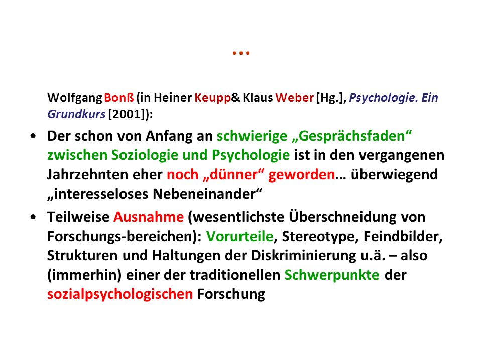 … Wolfgang Bonß (in Heiner Keupp& Klaus Weber [Hg.], Psychologie. Ein Grundkurs [2001]):