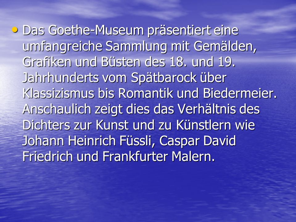 Das Goethe-Museum präsentiert eine umfangreiche Sammlung mit Gemälden, Grafiken und Büsten des 18.