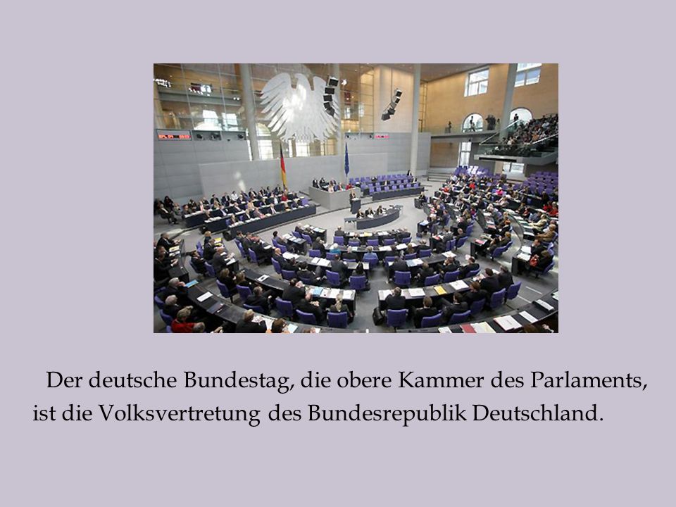 Der deutsche Bundestag, die obere Kammer des Parlaments,