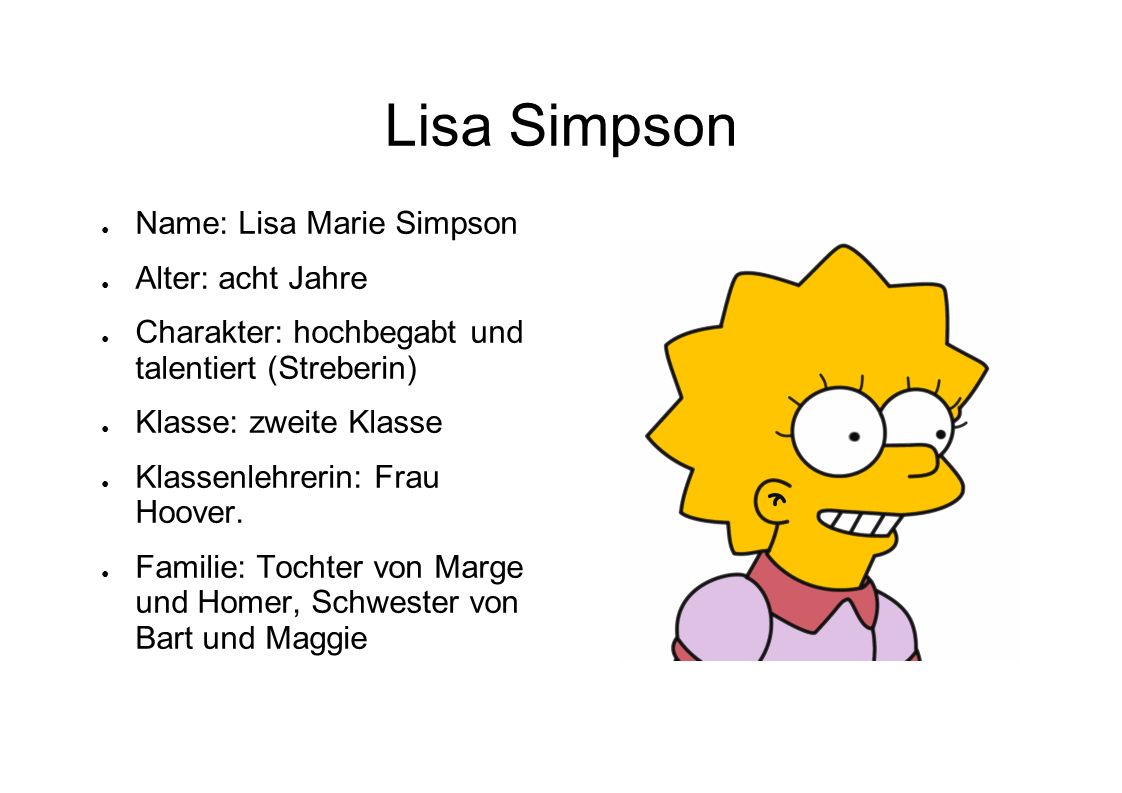 Lisa Simpson Name: Lisa Marie Simpson Alter: acht Jahre