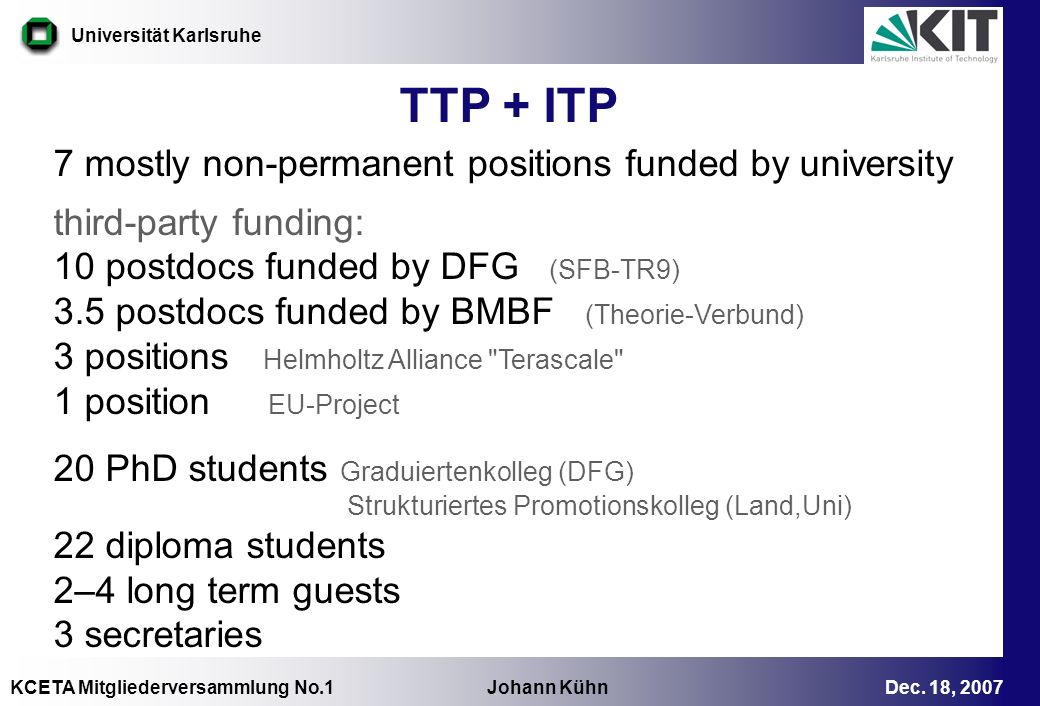 TTP + ITP 7 mostly non-permanent positions funded by university