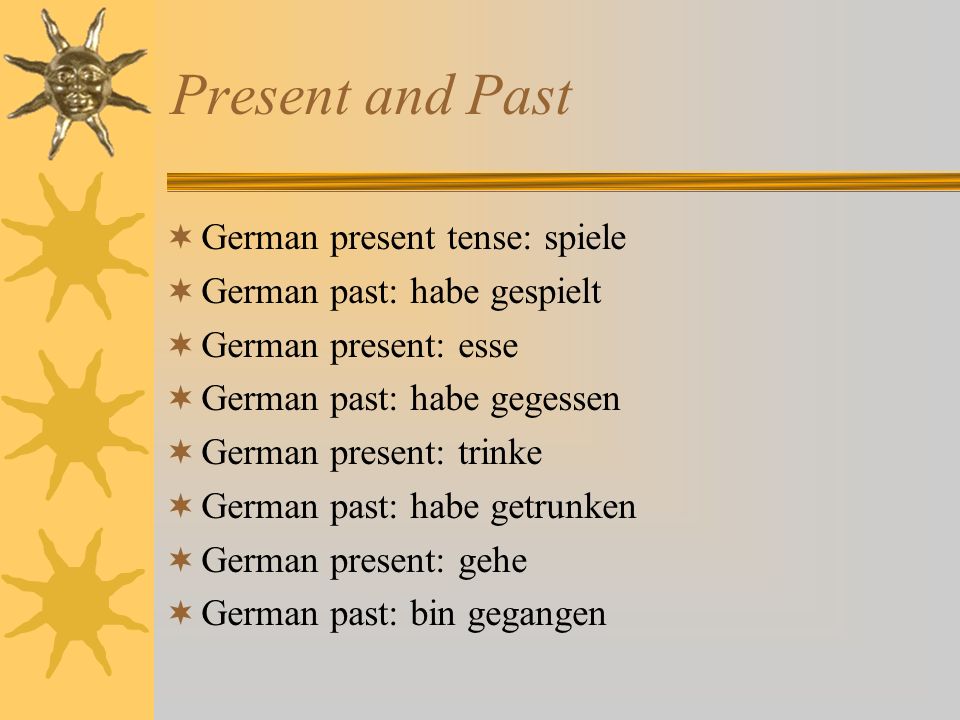 Present and Past German present tense: spiele