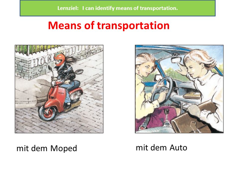Lernziel: I can identify means of transportation.