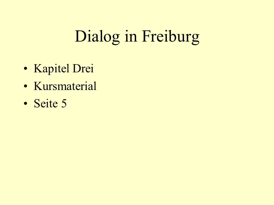 Dialog in Freiburg Kapitel Drei Kursmaterial Seite 5