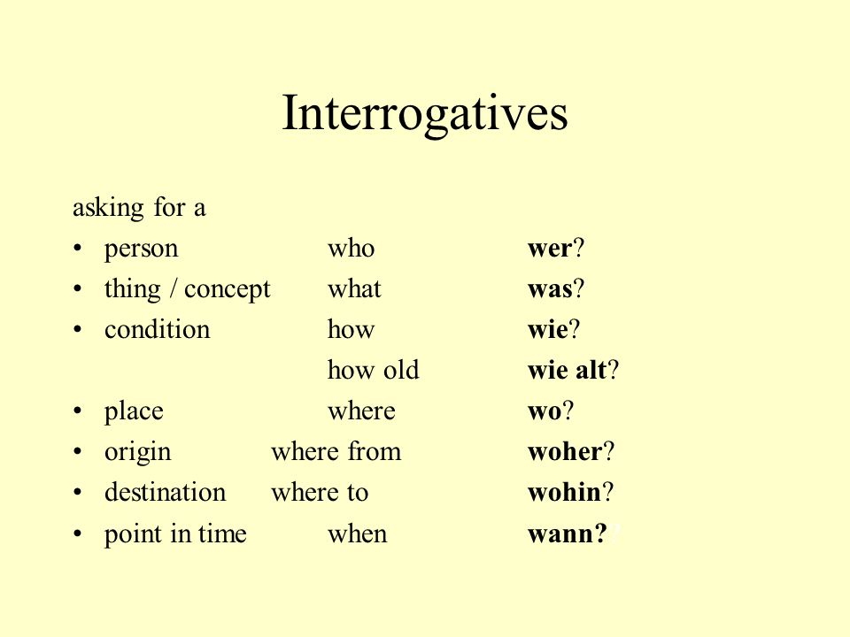 Interrogatives asking for a person who thing / concept what