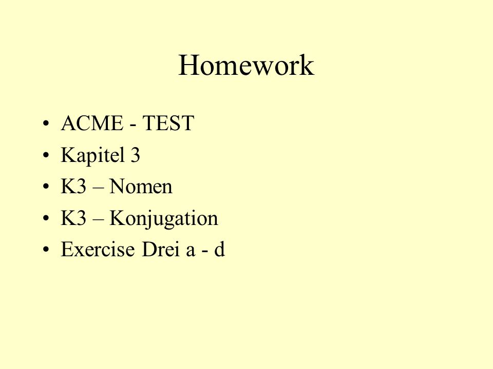 Homework ACME - TEST Kapitel 3 K3 – Nomen K3 – Konjugation