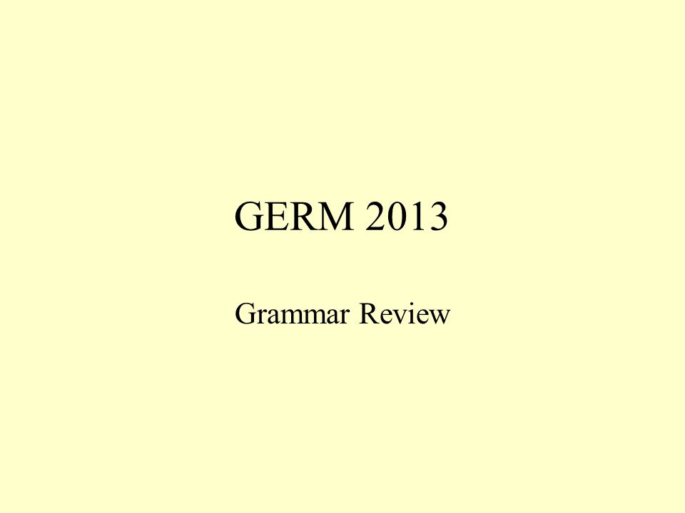 GERM 2013 Grammar Review