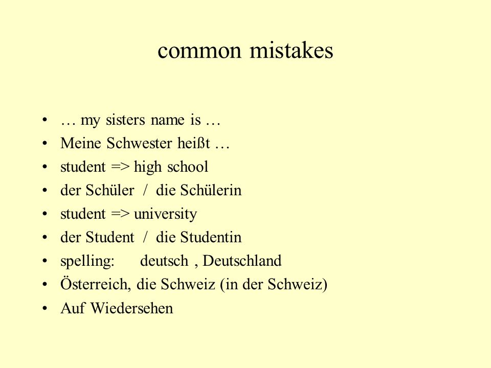 common mistakes … my sisters name is … Meine Schwester heißt …
