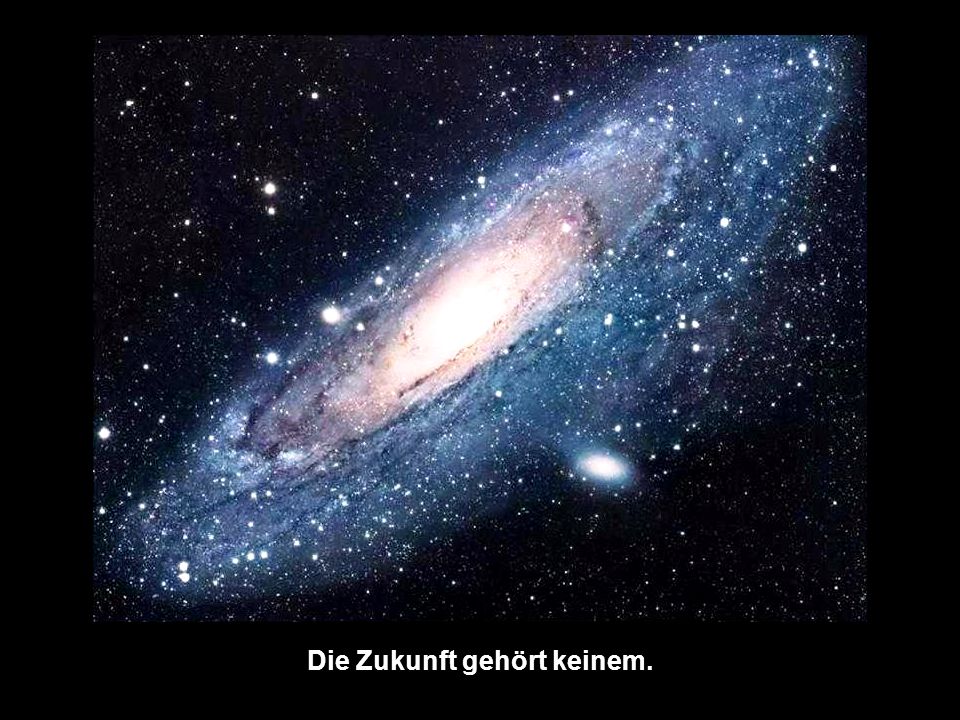 Die Zukunft gehört keinem.