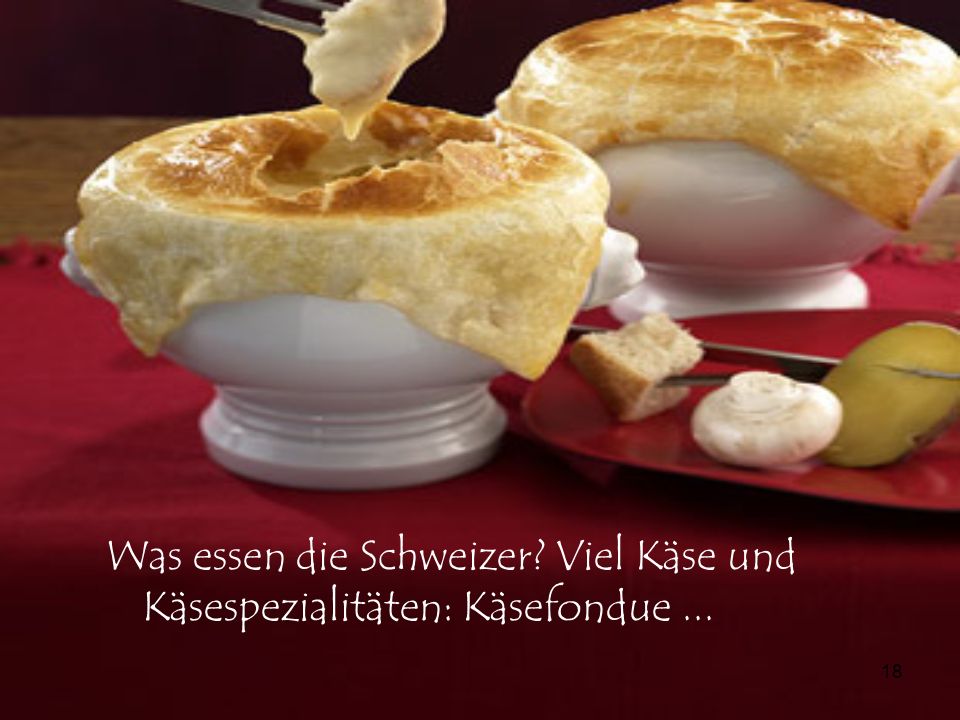 Was essen die Schweizer Viel Käse und Käsespezialitäten: Käsefondue ...