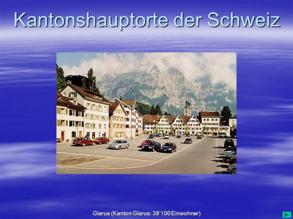 Glarus (Kanton Glarus: 38‘100 Einwohner)