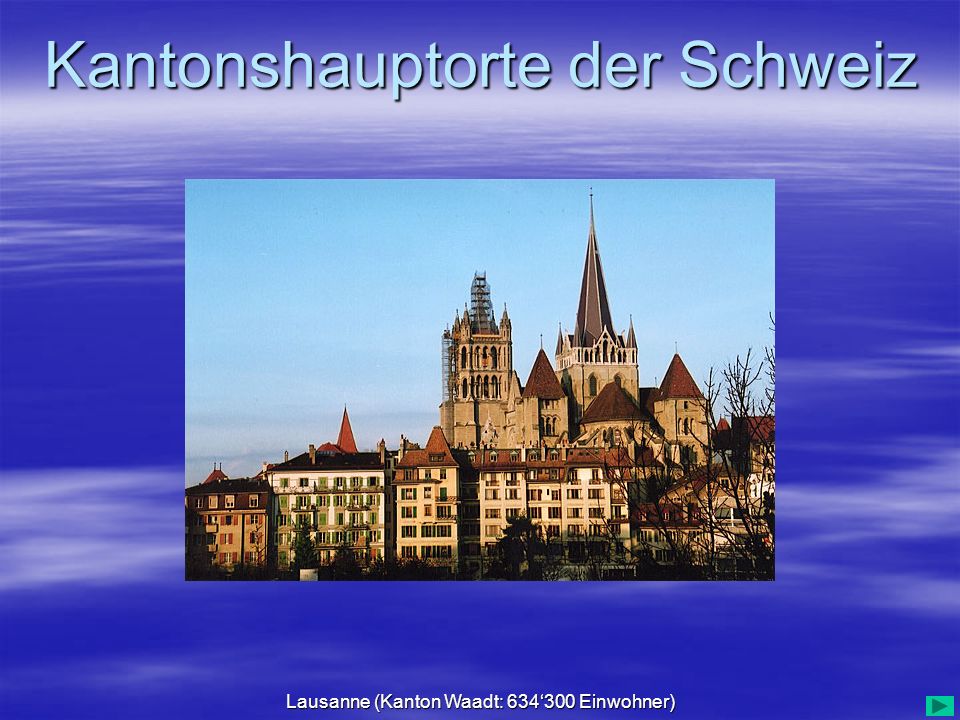 Lausanne (Kanton Waadt: 634‘300 Einwohner)