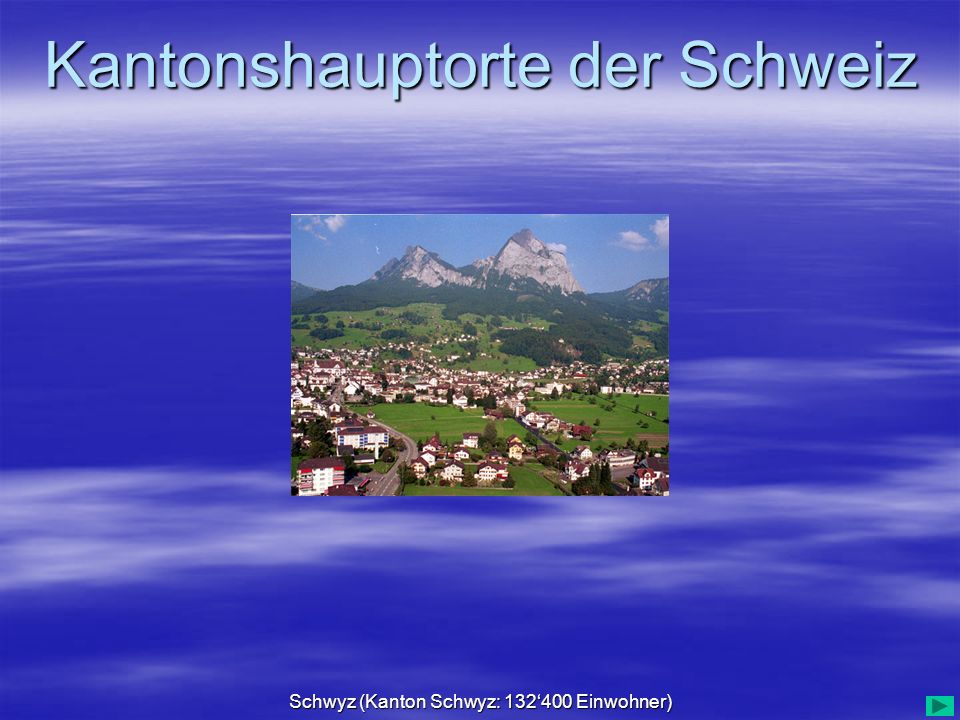 Schwyz (Kanton Schwyz: 132‘400 Einwohner)