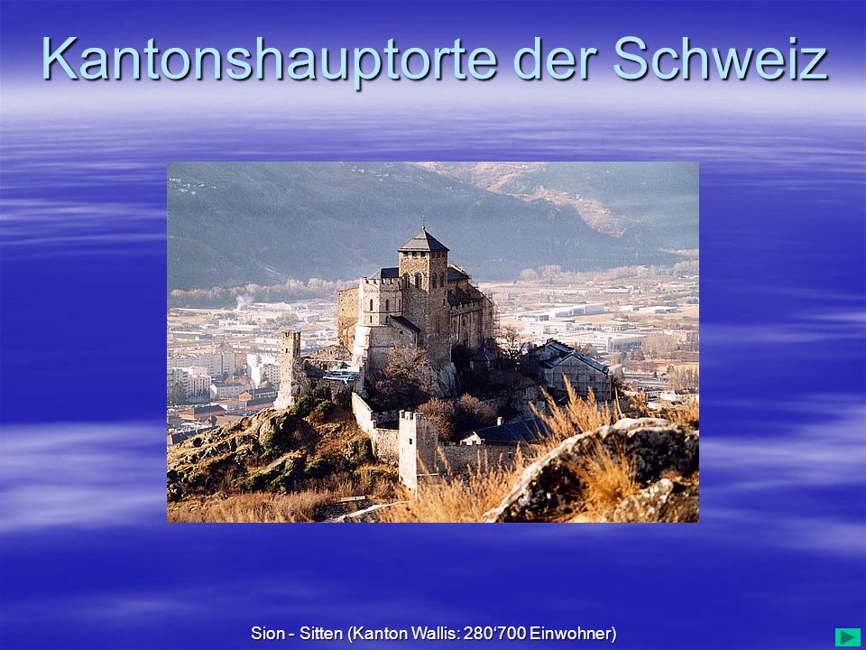 Sion - Sitten (Kanton Wallis: 280‘700 Einwohner)