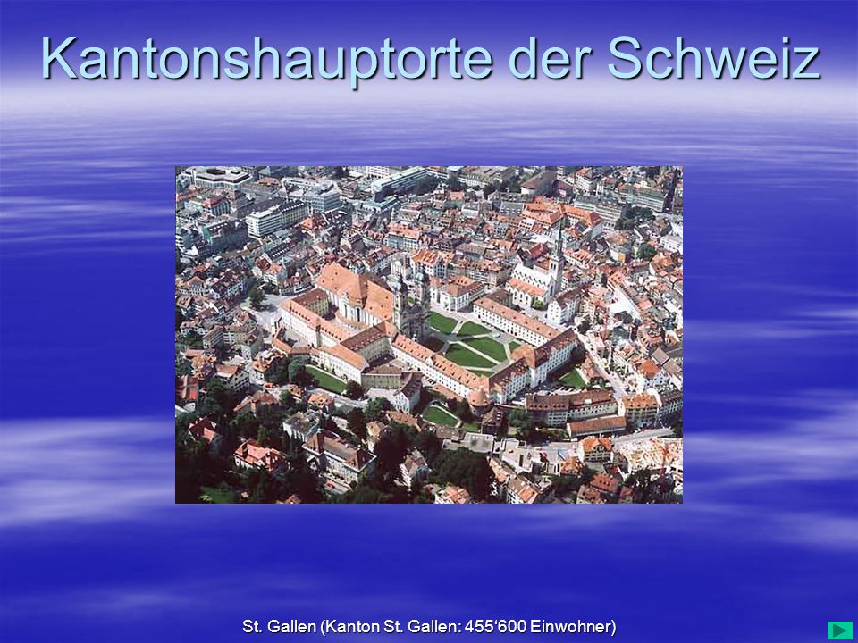 St. Gallen (Kanton St. Gallen: 455‘600 Einwohner)