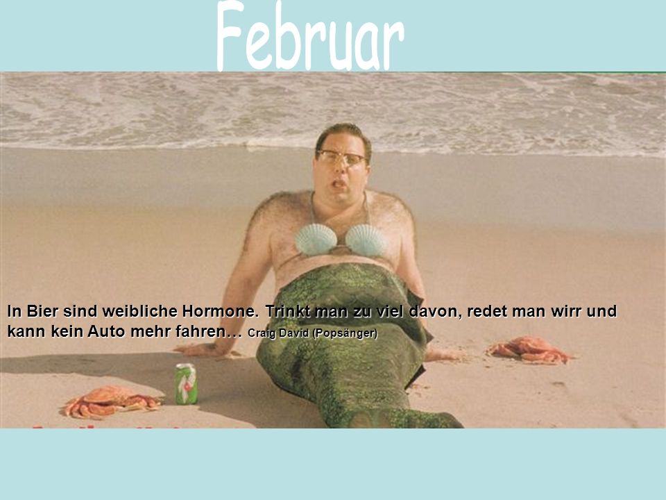 Februar In Bier sind weibliche Hormone.