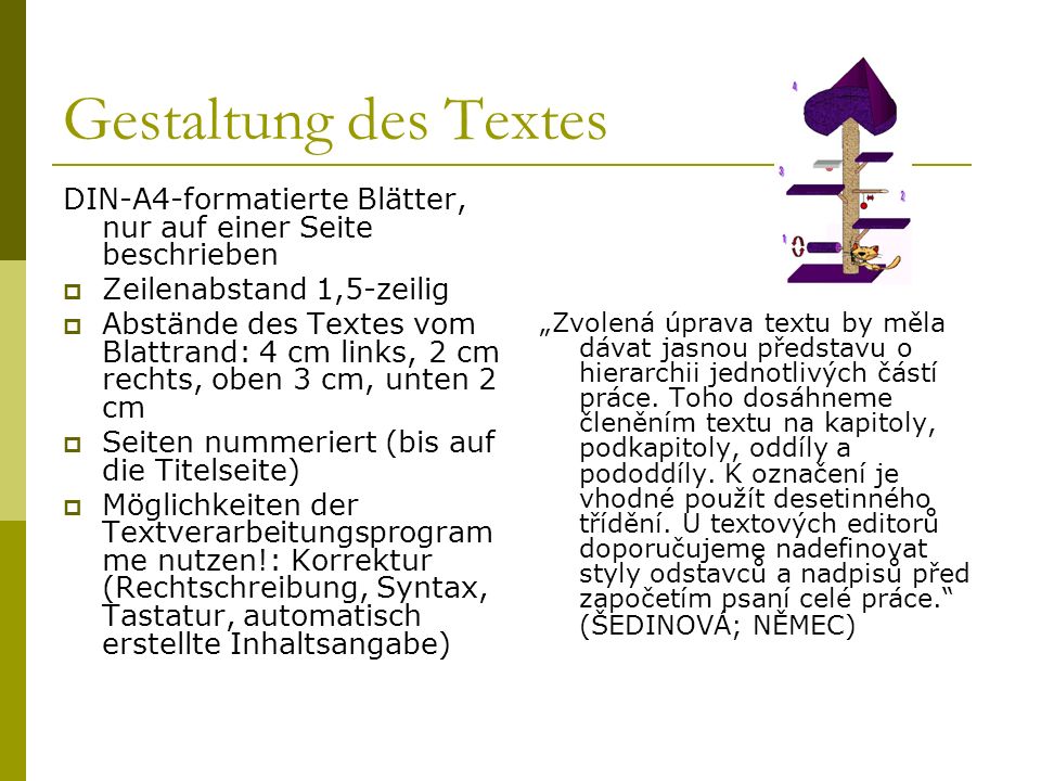 Gestaltung des Textes DIN-A4-formatierte Blätter, nur auf einer Seite beschrieben. Zeilenabstand 1,5-zeilig.
