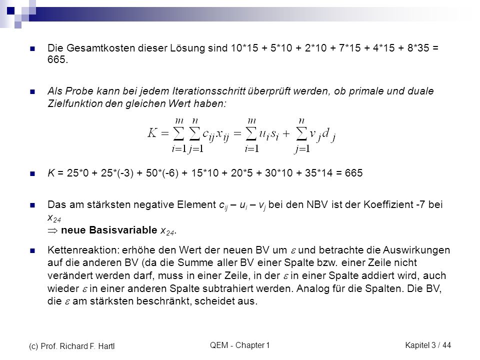K = 25*0 + 25*(-3) + 50*(-6) + 15* *5 + 30* *14 = 665