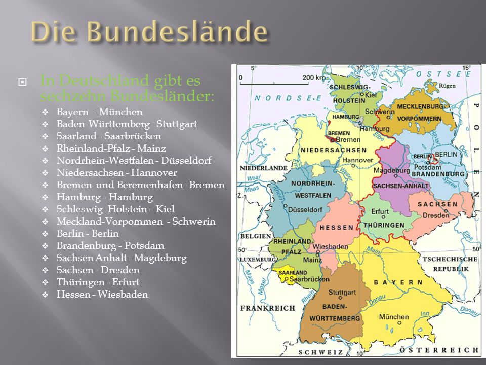 Die Bundeslände In Deutschland gibt es sechzehn Bundesländer: