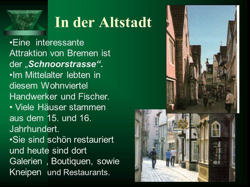 In der Altstadt Eine interessante Attraktion von Bremen ist der „Schnoorstrasse .