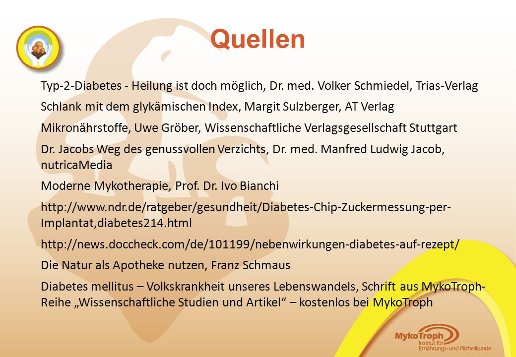 Quellen. Typ-2-Diabetes - Heilung ist doch möglich, Dr. med. Volker Schmiedel, Trias-Verlag.