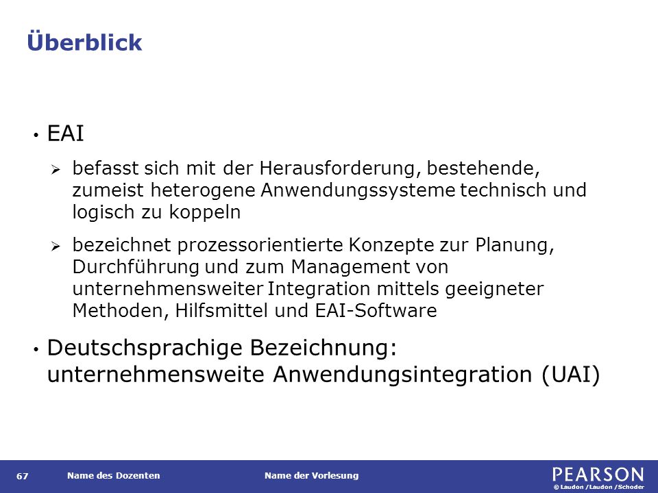 Überblick Schwerpunkt der EAI liegt bei der Daten-, Funktions-, Objekt- und Prozessintegration.