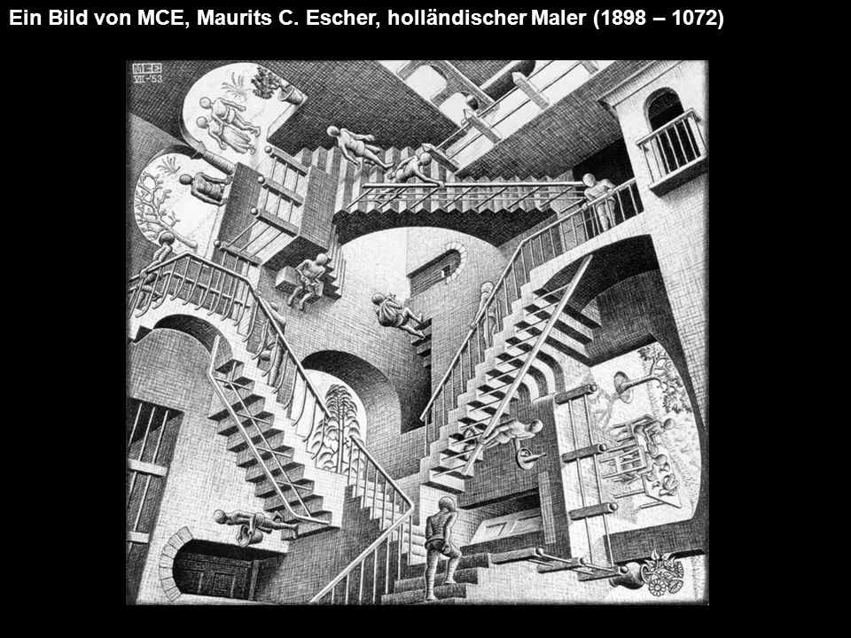 Ein Bild von MCE, Maurits C. Escher, holländischer Maler (1898 – 1072)