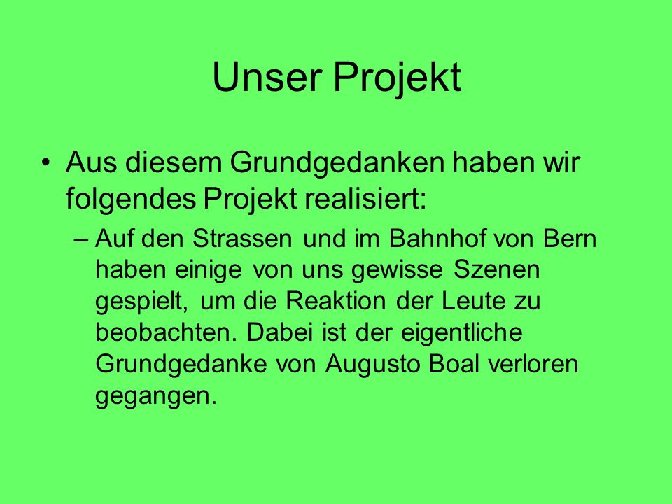 Unser Projekt Aus diesem Grundgedanken haben wir folgendes Projekt realisiert: