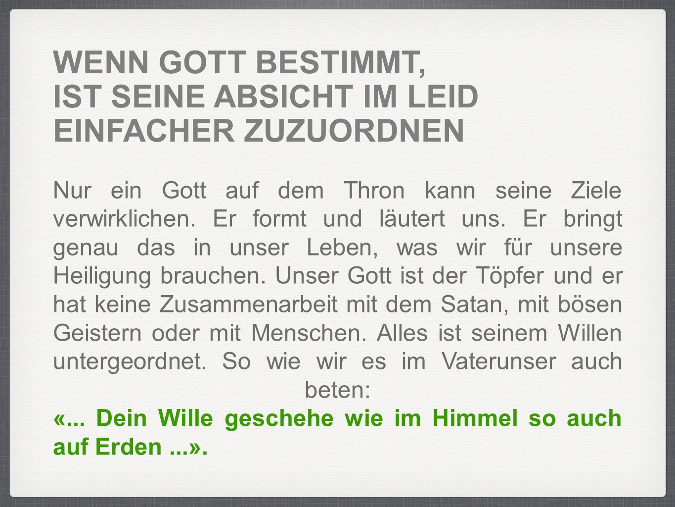 WENN GOTT BESTIMMT, IST SEINE ABSICHT IM LEID EINFACHER ZUZUORDNEN