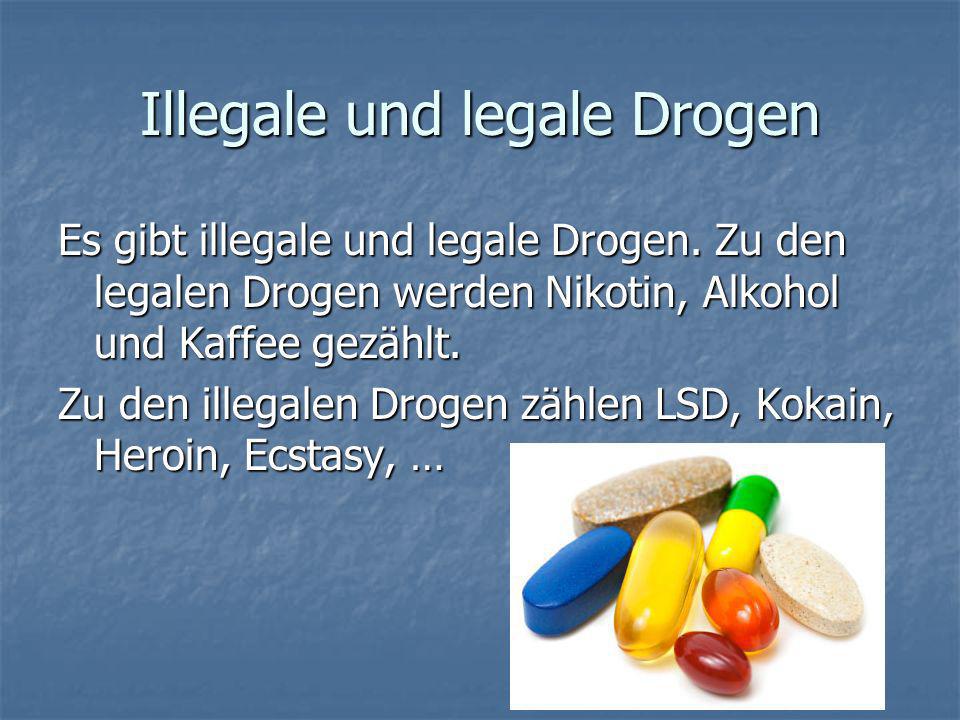 Illegale und legale Drogen