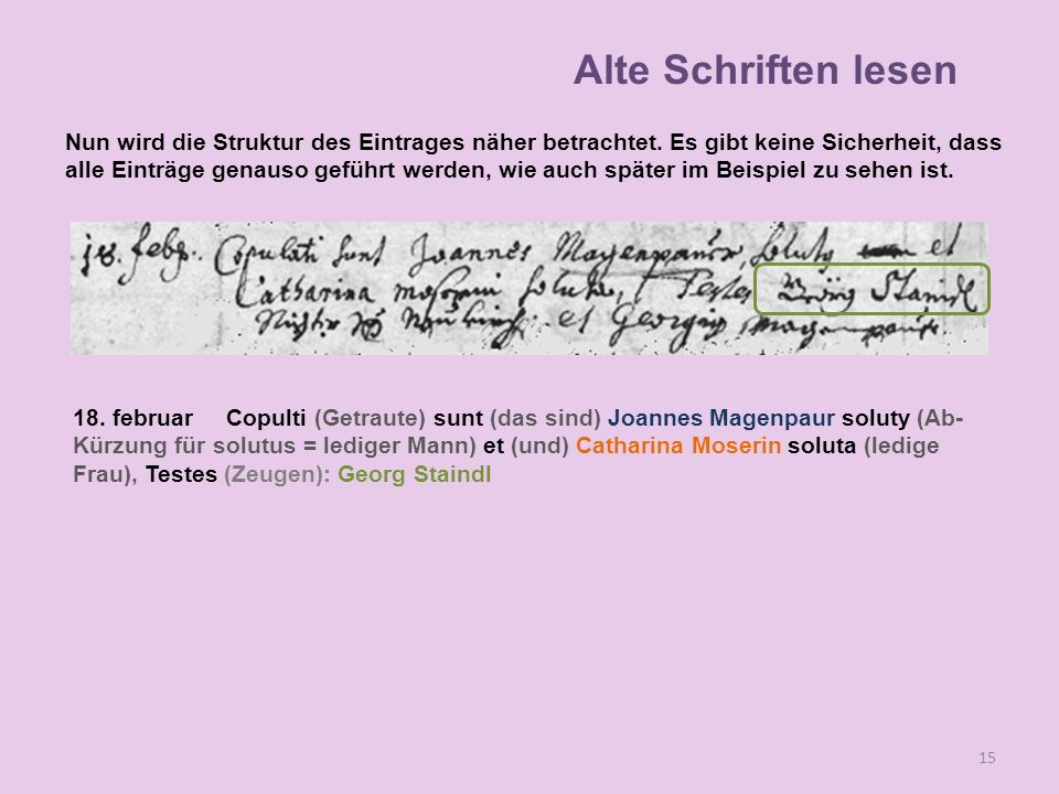 Alte Schriften lesen Nun wird die Struktur des Eintrages näher betrachtet. Es gibt keine Sicherheit, dass.