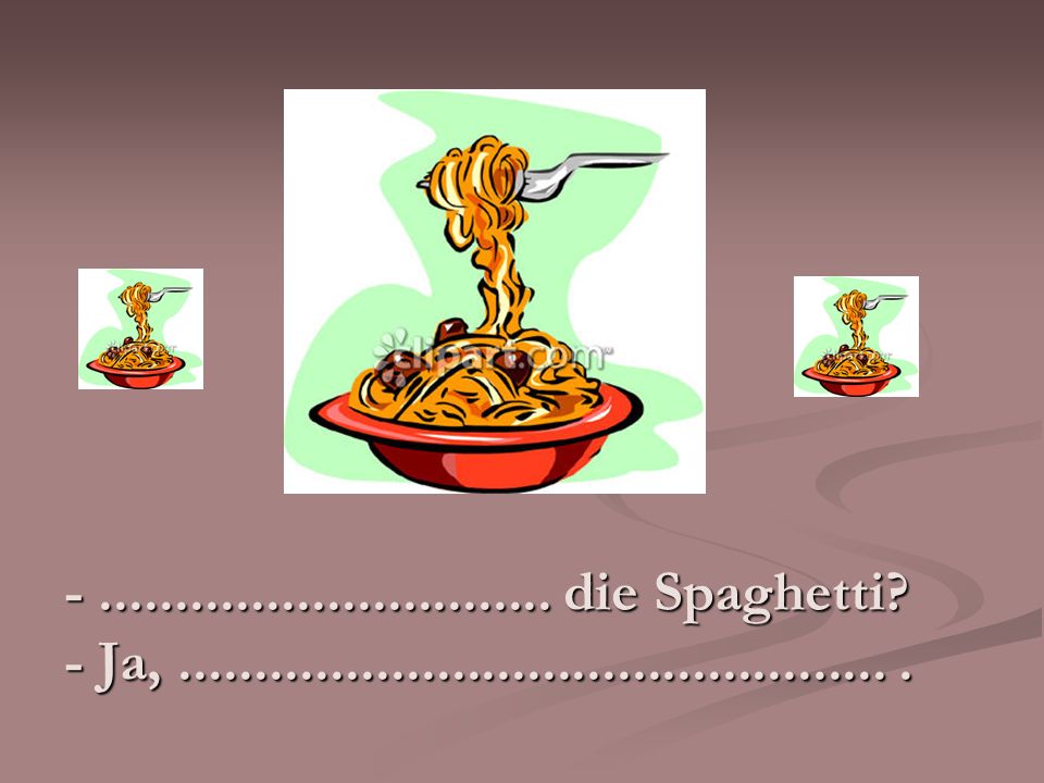 die Spaghetti.