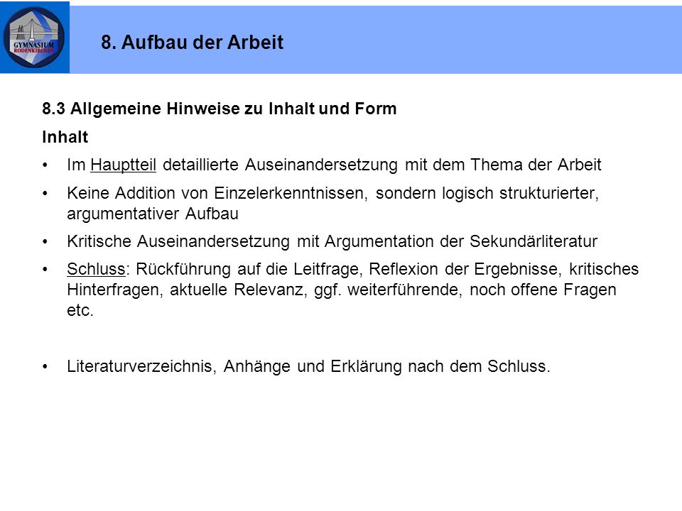8. Aufbau der Arbeit 8.3 Allgemeine Hinweise zu Inhalt und Form Inhalt