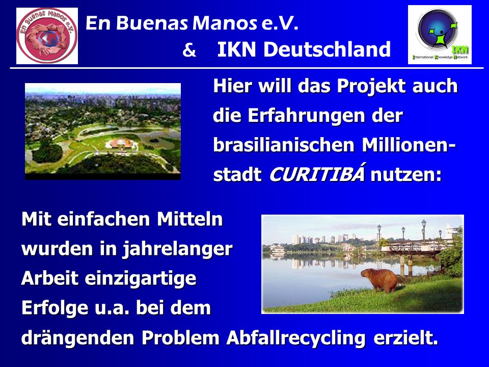En Buenas Manos e.V. & IKN Deutschland Hier will das Projekt auch