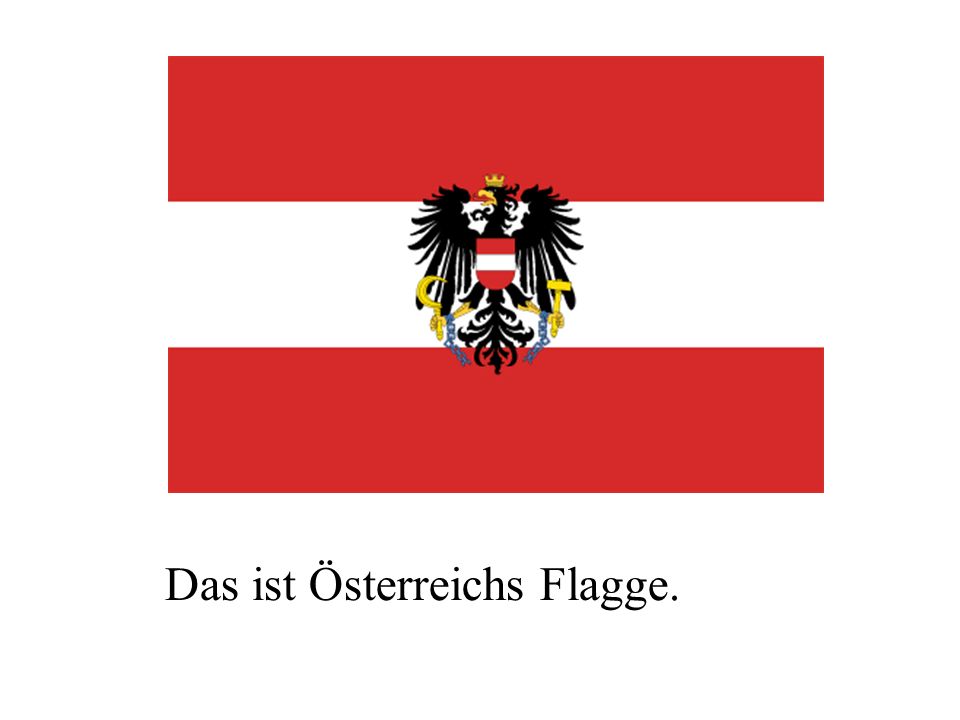 Das ist Österreichs Flagge.