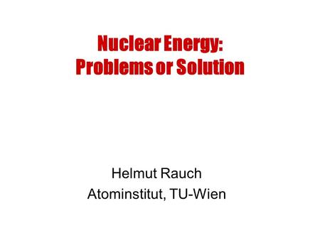 Nuclear Energy: Problems or Solution