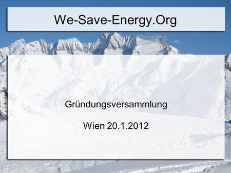 We-Save-Energy.Org Gründungsversammlung Wien 20.1.2012.